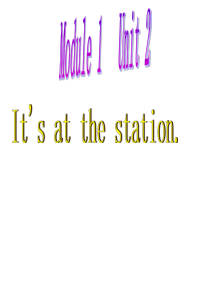 外研版四年级英语上册M1U2Its-at-the-station.ppt