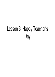 川教版英语六上《Lesson-3-Happy-Teacher’s-Day》课件2