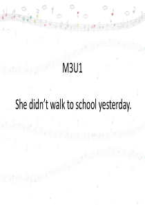 M3U1-she-didnt-walk-to-school-yesterday