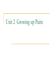 阅读教程(上海教育出版社)Unit-2--Growing-up-Pains