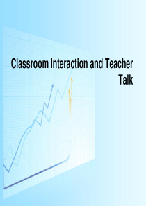 Classroom-interaction-and-teacher-talk教师话语