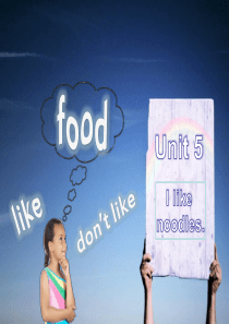 Unit-5-I-like-noodles-—like&dont-like-课件