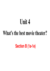 unit-4-Whats-the-best-movie-theater-SB(1a-1e)课件