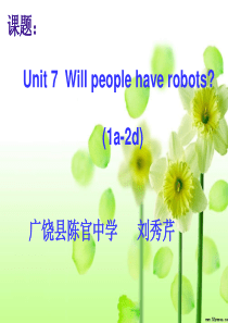 Unit 7 Will people have robots说课课件