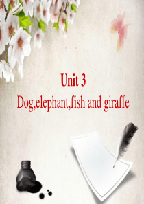 剑桥预备级上册系列课件之Unit3-Dog-elephant-fish-and-giraffe