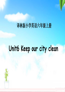 2016年秋译林版六年级英语上册-Unit6-Keep-our-city-clean课件1