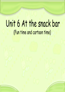 四年级上册英语课件-Unit-6《At-the-snack-bar》(Fun-time-and-ca