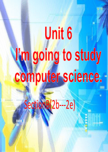 Unit-6-I’m-going-to-study-computer-science.-Sectio