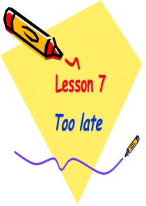 新概念英语第二册课件-(Lesson-7-Too-late)