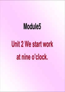 Unit2We-start-work-at-nine-o’clock.