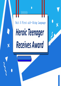 高中英语人教新课标必修五U5-USING-LANGUAGE-Heroic-Teenager-Rece