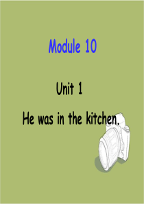 外研版五年级上册Module10-Unit1-He-was-in-the-kitchen课件