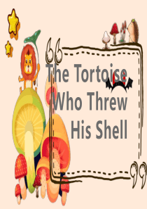 五年级快乐英语阅读The-Tortoise-Who-Threw-His-Shell把壳丢掉的乌龟