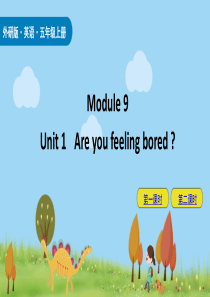 外研版五年级英语上册-Module-9-Unit-1-Are-you-feeling-bored课件