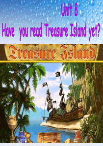 八年级英语下册Unit-8-Have-you-read-Treasure-Island-yet？复习