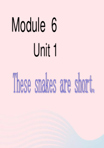 一年级英语下册Module6unit1Thesesnakesareshort课件2外研版