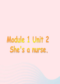 一年级英语下册Module1unit2shesanurse课件2外研版