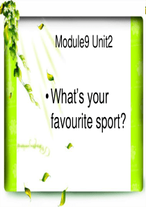 一年级英语下册Module9unit2Whatsyourfavouritesport课件1外研