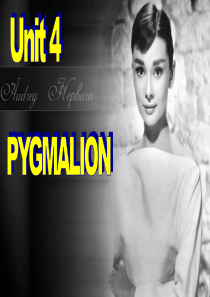 【公开课课件】高中英语选修八-Unit4-Pygmalion-Reading