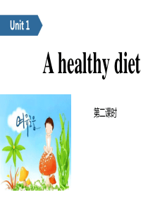 《A healthy diet》PPT(第二课时)