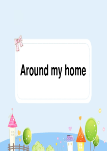 《Around my home》PPT