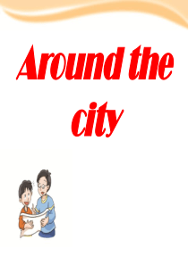 《Around the city》PPT