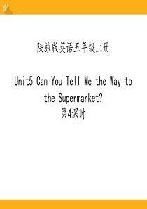 《Can You Tell Me the Way to the Supermarket》PPT课件