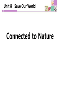 《Connected to Nature》Save Our World! PPT教学课件