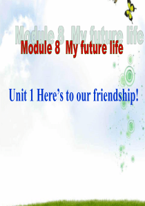 《Heres to our friendship》My future life PPT课件77