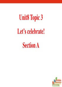 《Lets celebrate》SectionA PPT