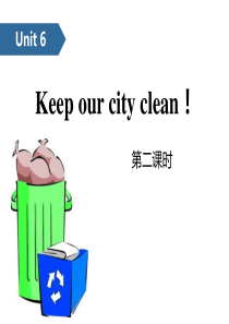 《Keep our city clean》PPT(第二课时)