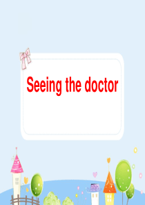 《Seeing the doctor》PPT