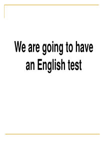 《We are going to have an English test》PPT