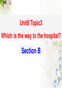 《Which is the way to the hospital》SectionB PPT