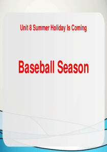 《Baseball Season》Summer Holiday Is Coming! PPT