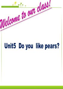 PEP三年级下册英语《unit5-do-you--like--pears》课件