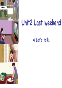 新PEP六年级下册英语Unit-2-Last-weekend-A-Lets-talk