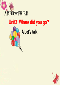 人教PEP版英语六下Unit-3《Where-did-you-go》(Part-A)ppt课件2