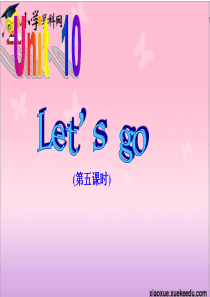 五年级下英语课件-Unit-10-Let’s-go!5-北师大版(三起)【小学学科网】