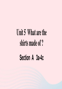 九年级英语全册Unit5Whataretheshirtsmadeof第2课时A3a4c课件新版人教新