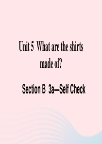 九年级英语全册Unit5Whataretheshirtsmadeof第5课时B3aSelfCheck