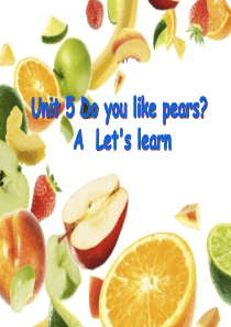 Unit5-Do-you-like-pears-课件ppt