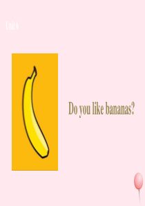 七年级英语上册 Unit 6 Do you like bananas课件1 （新版）人教新目标版