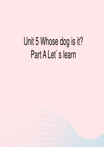 2020春五年级英语下册 Unit 5 Whose dog is it Part A Lets le