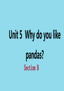 2019年春七年级英语下册 Unit 5 Why do you like pandas Sectio