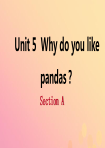 2019年春七年级英语下册 Unit 5 Why do you like pandas Sectio