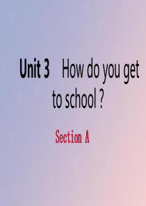 2019年春七年级英语下册 Unit 3 How do you get to school Sect