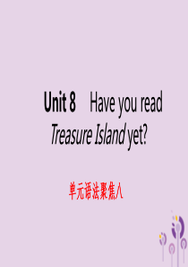 2019年春八年级英语下册 Unit 8 Have you read Treasure Island