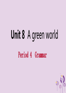 2019年春八年级英语下册 Unit 8 A green world Period 4 Gramma