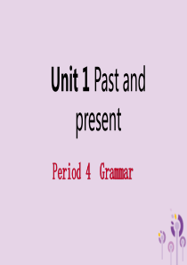 2019年春八年级英语下册 Unit 1 Past and present Period 4 Gra